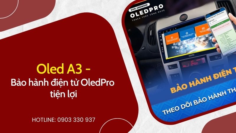 oledpro a3 bảo hành điện tử tiện lợi 